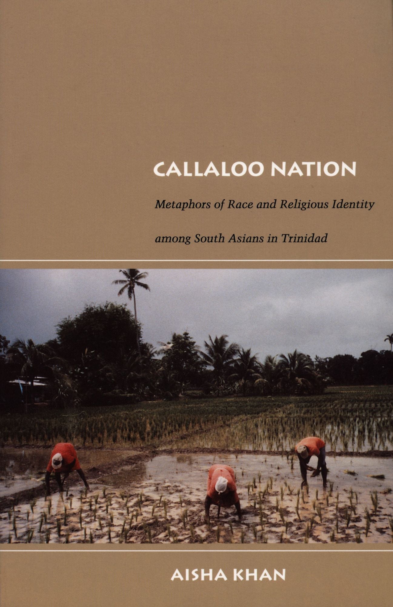 TEST1 Callaloo Nation: Metaphors of Race and Religious Identity among South Asians in Trinidad