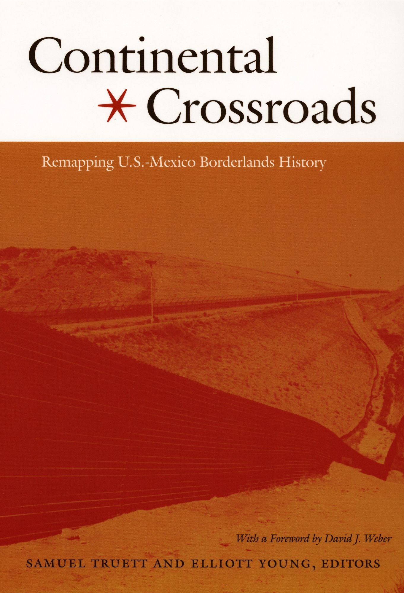 Continental Crossroads: Remapping U.S.-Mexico Borderlands History