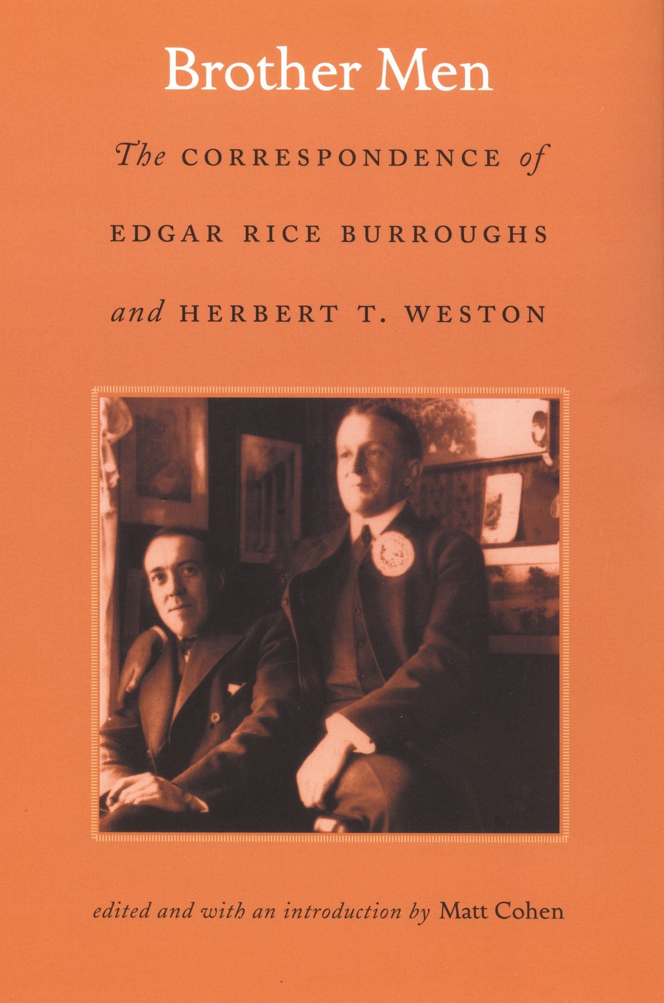 TEST1 Brother Men: The Correspondence of Edgar Rice Burroughs and Herbert T. Weston