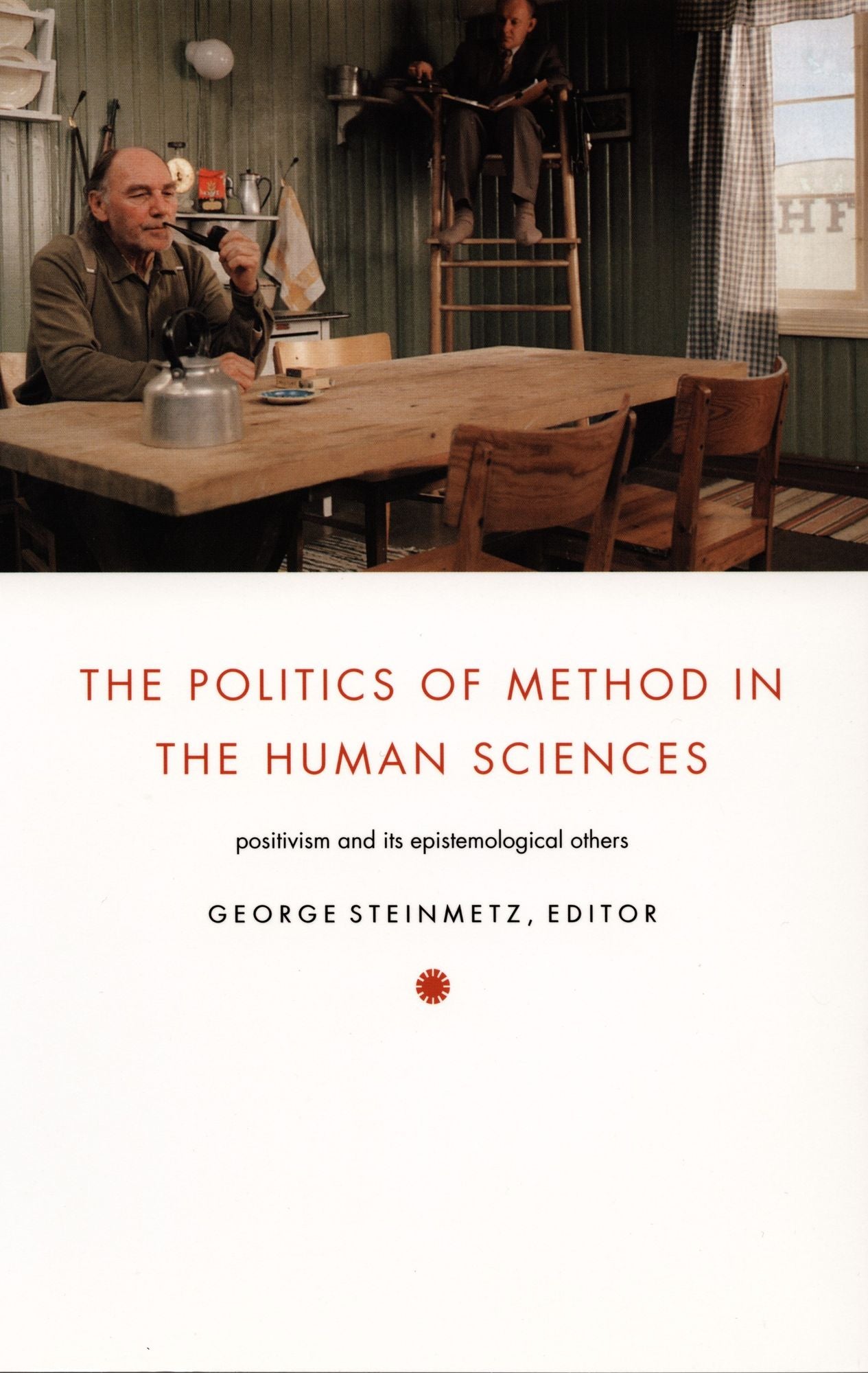 TEST1 The Politics of Method in the Human Sciences: Positivism and Its Epistemological Others