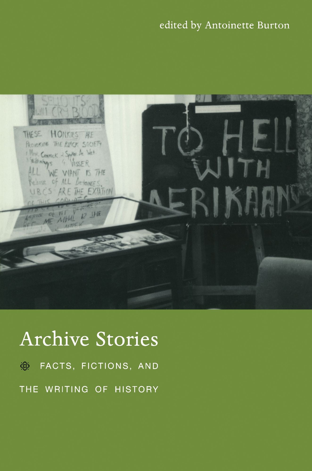 Archive Stories: Facts, Fictions, and the Writing of History