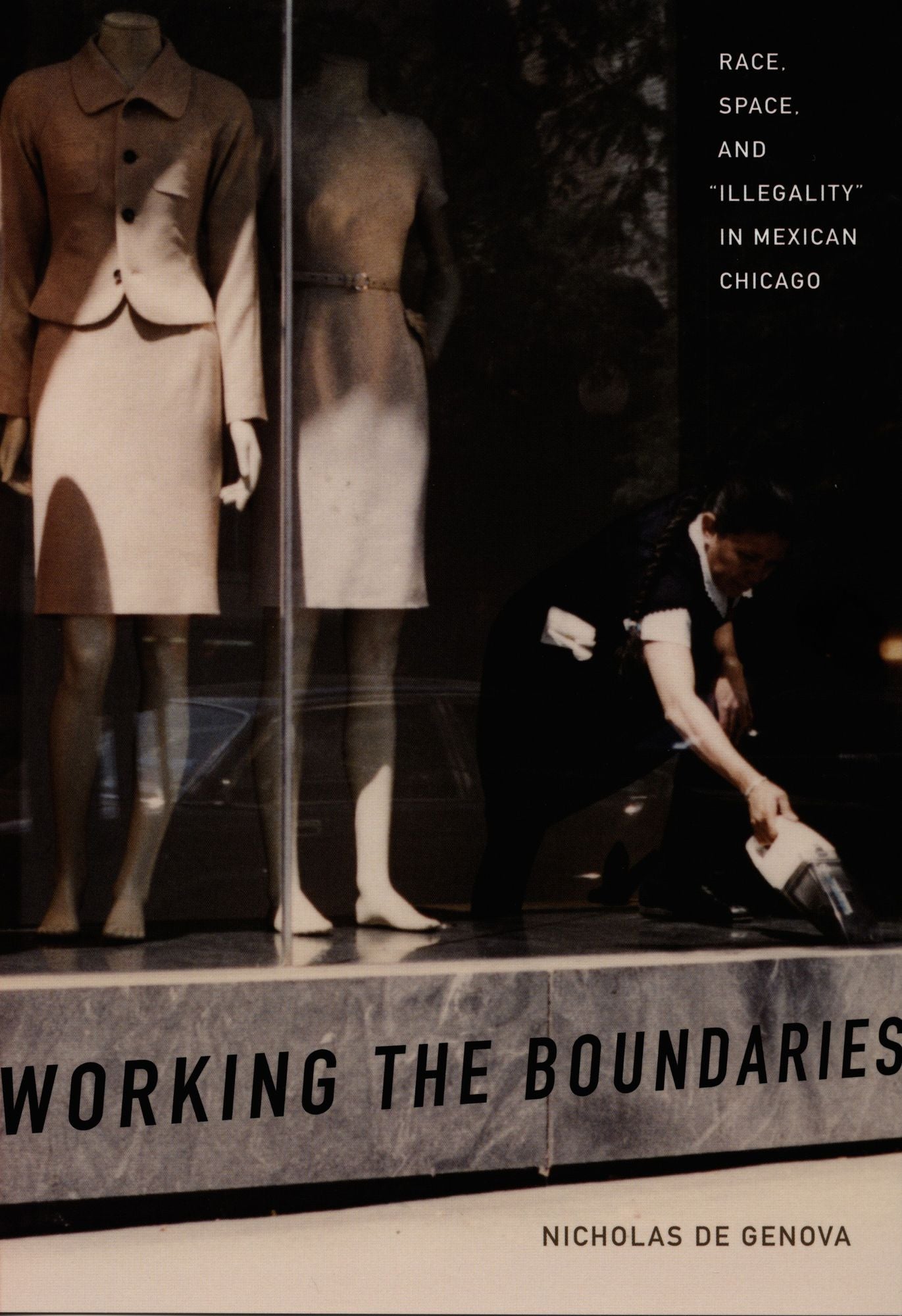 TEST1 Working the Boundaries: Race, Space, and "Illegality?? in Mexican Chicago
