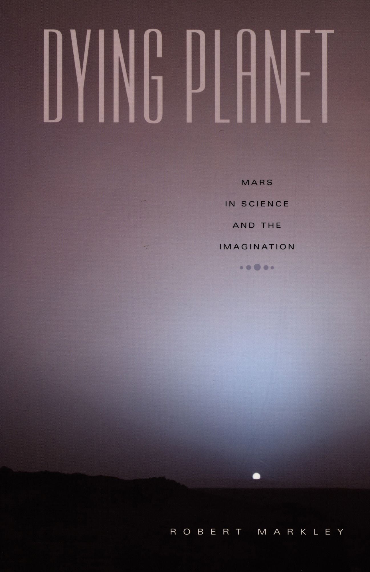TEST1 Dying Planet: Mars in Science and the Imagination