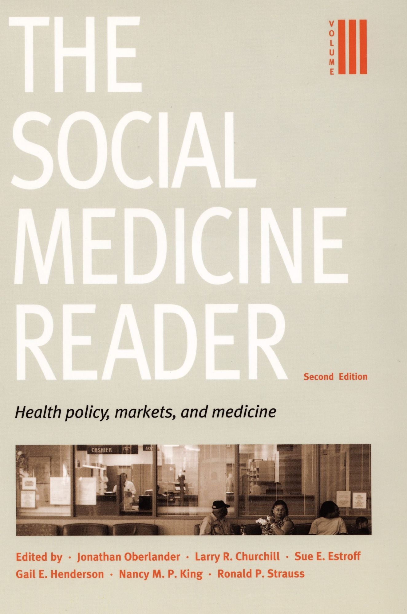 The Social Medicine Reader, Second Edition: Volume 3: Health Policy, Markets, and Medicine
