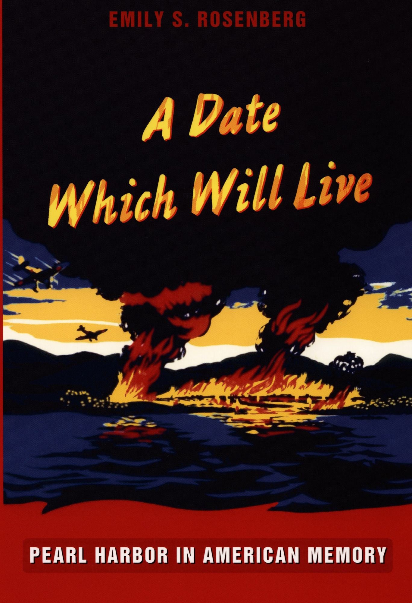 TEST1 A Date Which Will Live: Pearl Harbor in American Memory