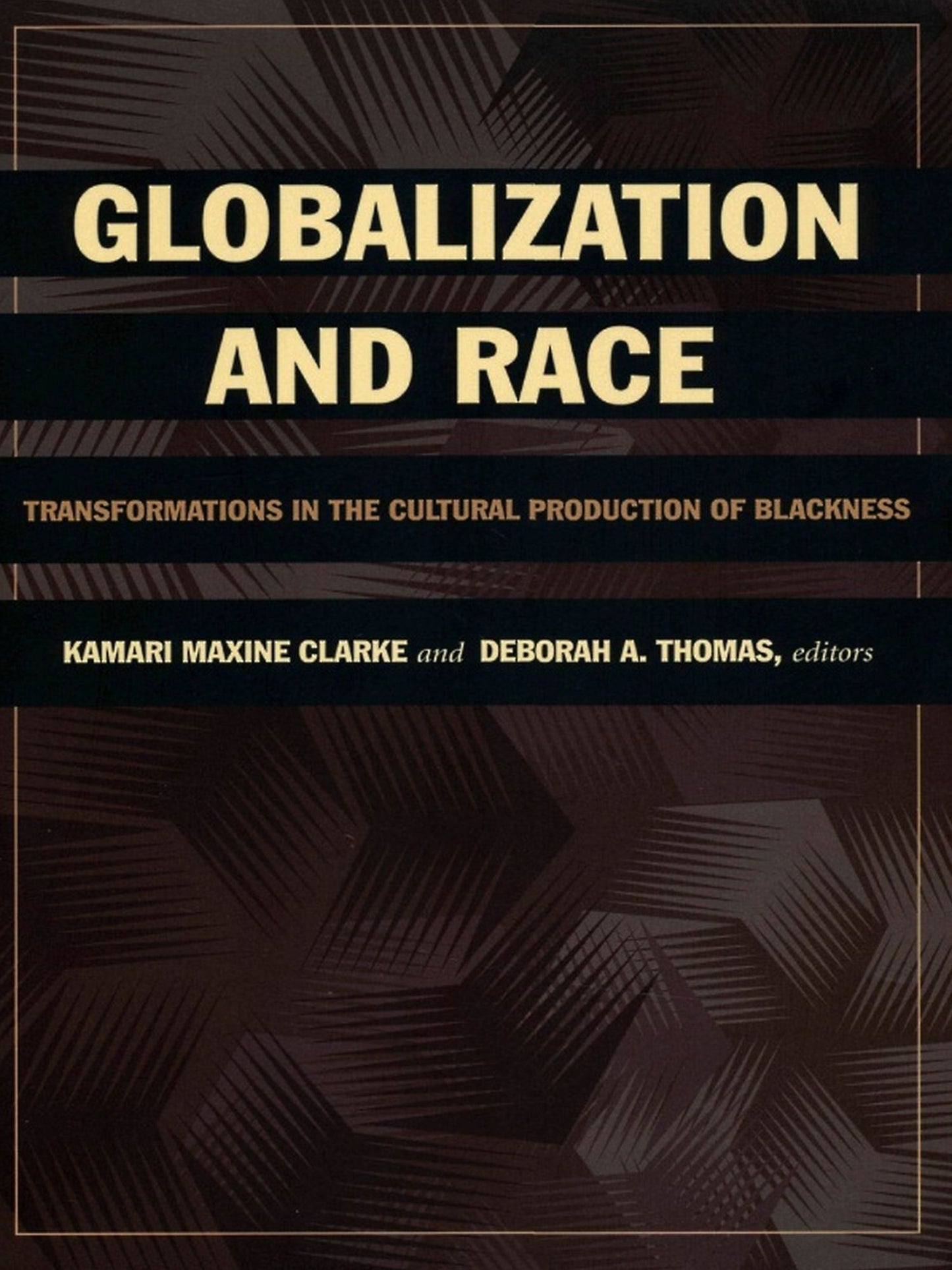 Globalization and Race: Transformations in the Cultural Production of Blackness