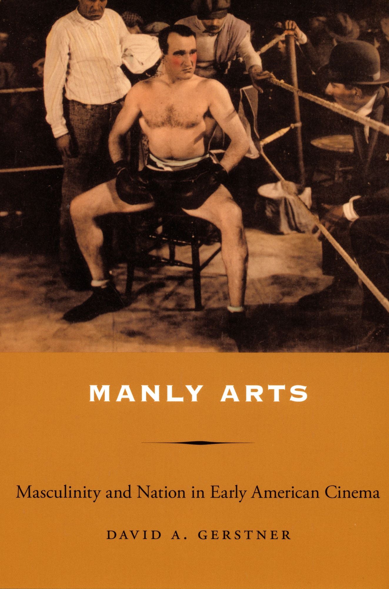 TEST1 Manly Arts: Masculinity and Nation in Early American Cinema