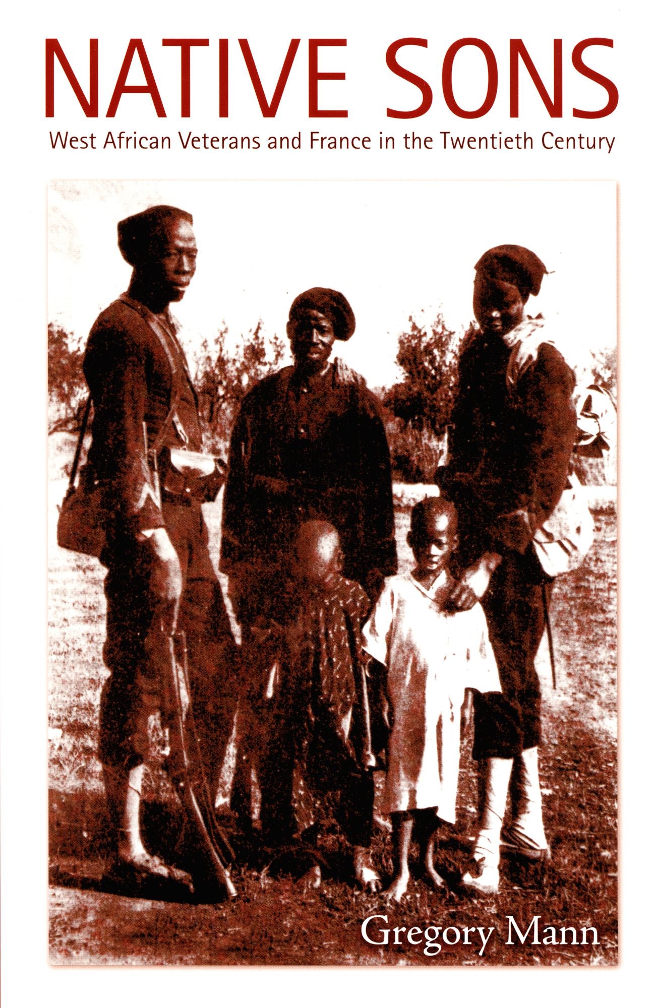 TEST1 Native Sons: West African Veterans and France in the Twentieth Century