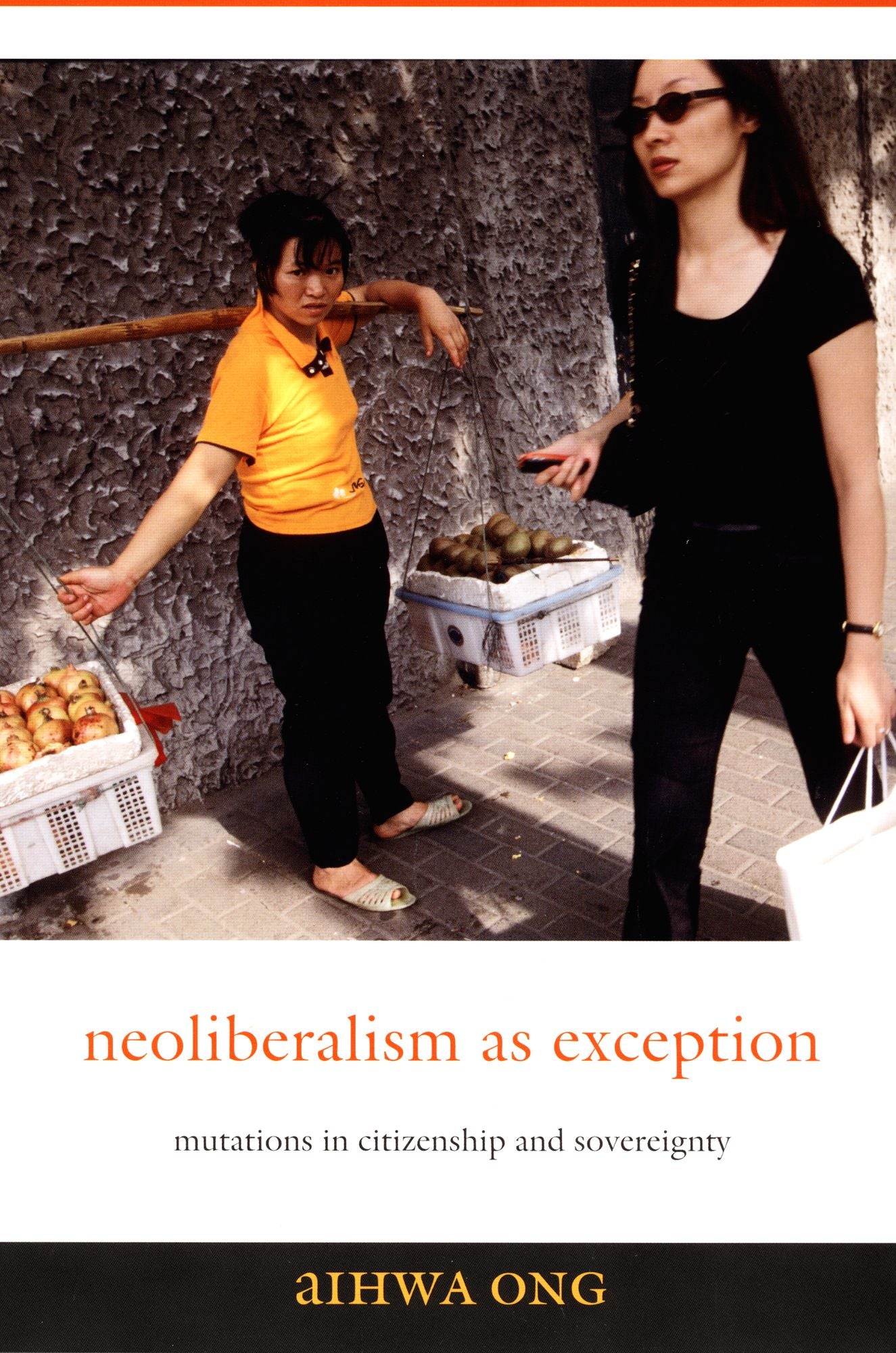 TEST1 Neoliberalism as Exception: Mutations in Citizenship and Sovereignty