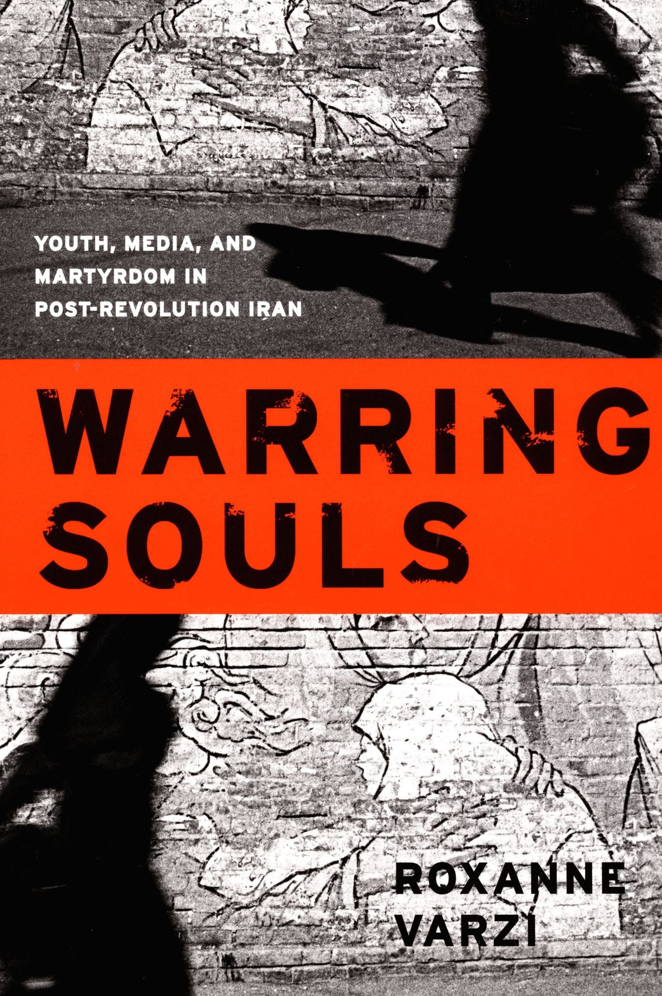 TEST1 Warring Souls: Youth, Media, and Martyrdom in Post-Revolution Iran