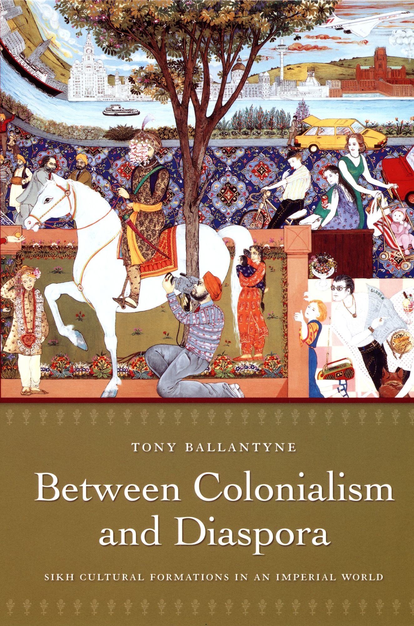 TEST1 Between Colonialism and Diaspora: Sikh Cultural Formations in an Imperial World