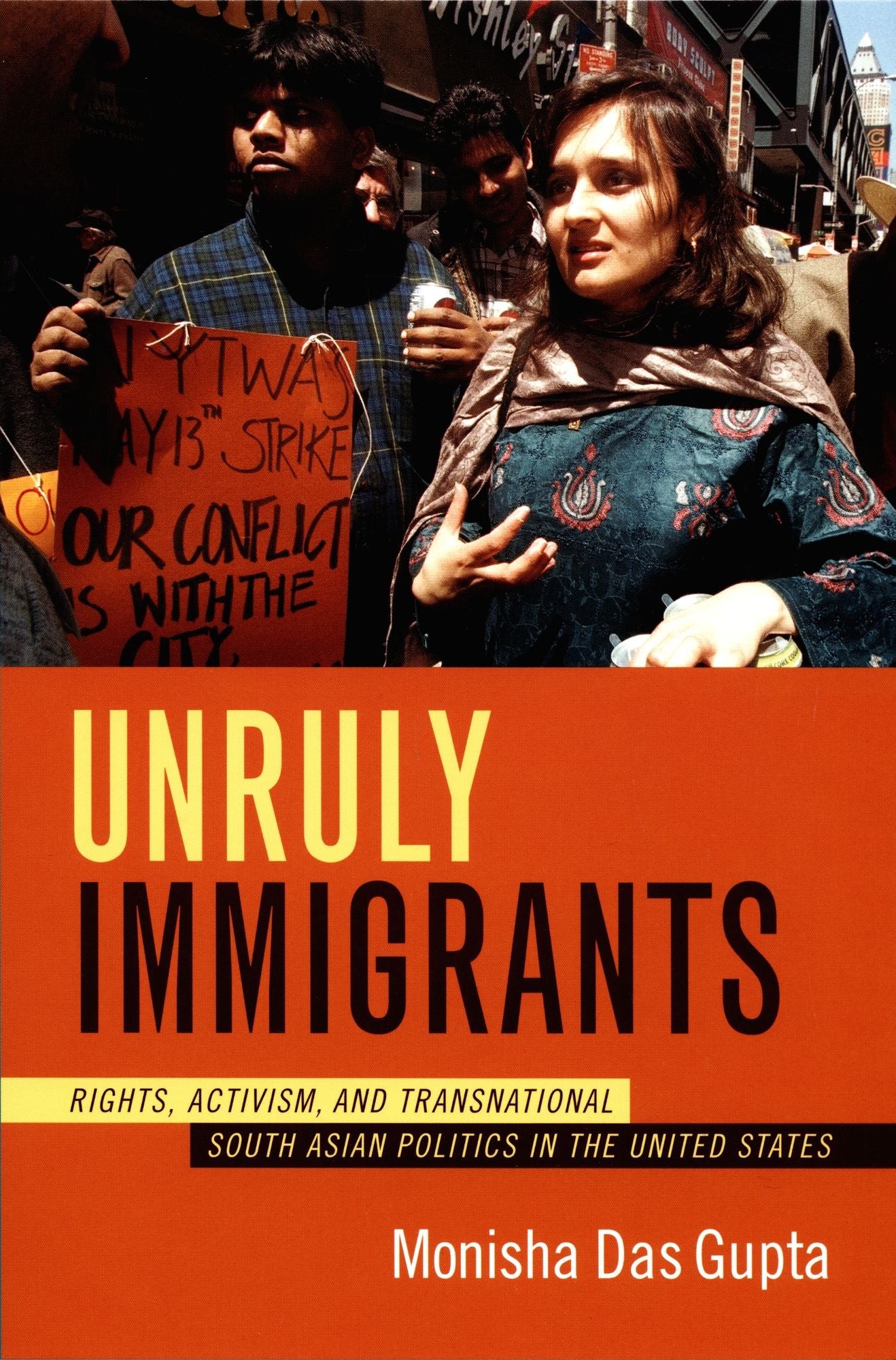 TEST1 Unruly Immigrants: Rights, Activism, and Transnational South Asian Politics in the United States