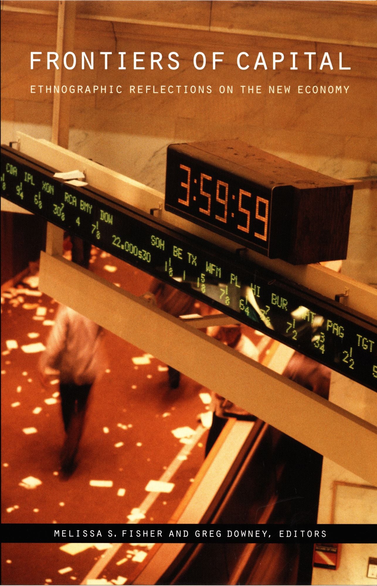 Frontiers of Capital: Ethnographic Reflections on the New Economy