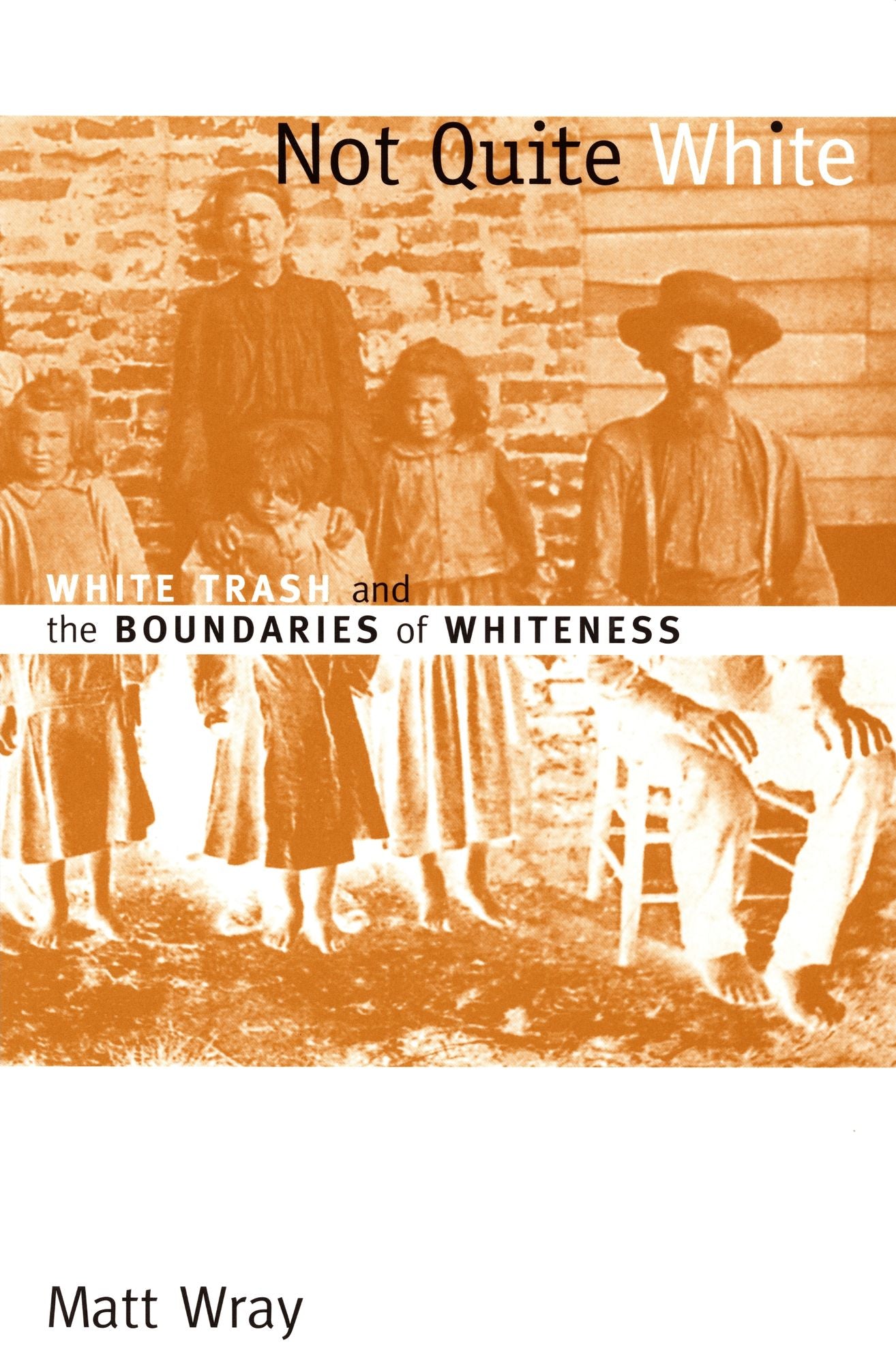 TEST1 Not Quite White: White Trash and the Boundaries of Whiteness