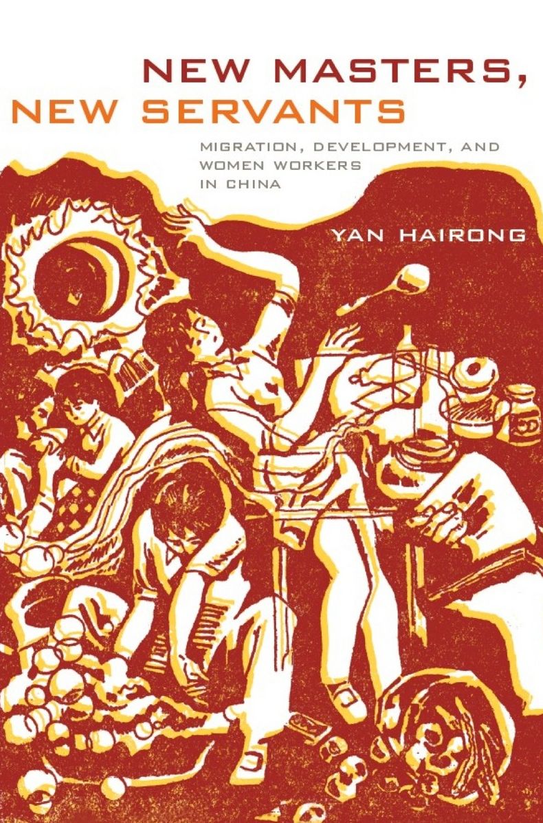 New Masters, New Servants: Migration, Development, and Women Workers in China