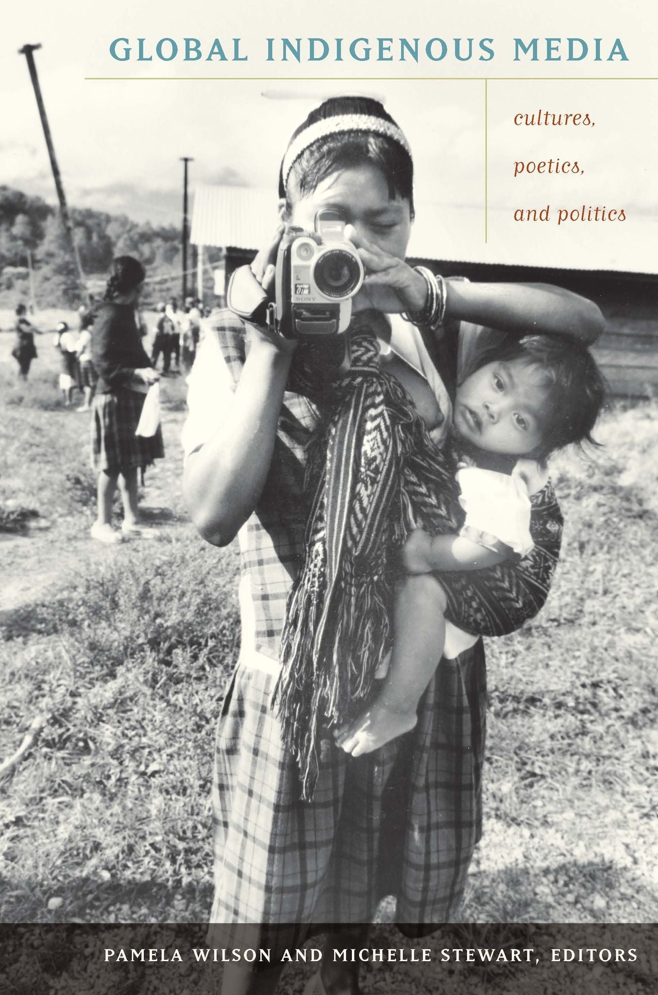 TEST1 Global Indigenous Media: Cultures, Poetics, and Politics