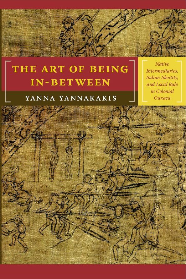TEST1 The Art of Being In-between: Native Intermediaries, Indian Identity, and Local Rule in Colonial Oaxaca