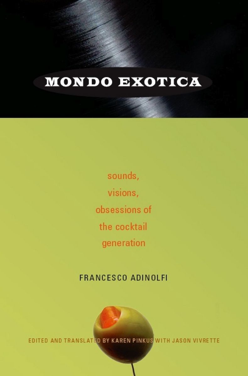 TEST1 Mondo Exotica: Sounds, Visions, Obsessions of the Cocktail Generation
