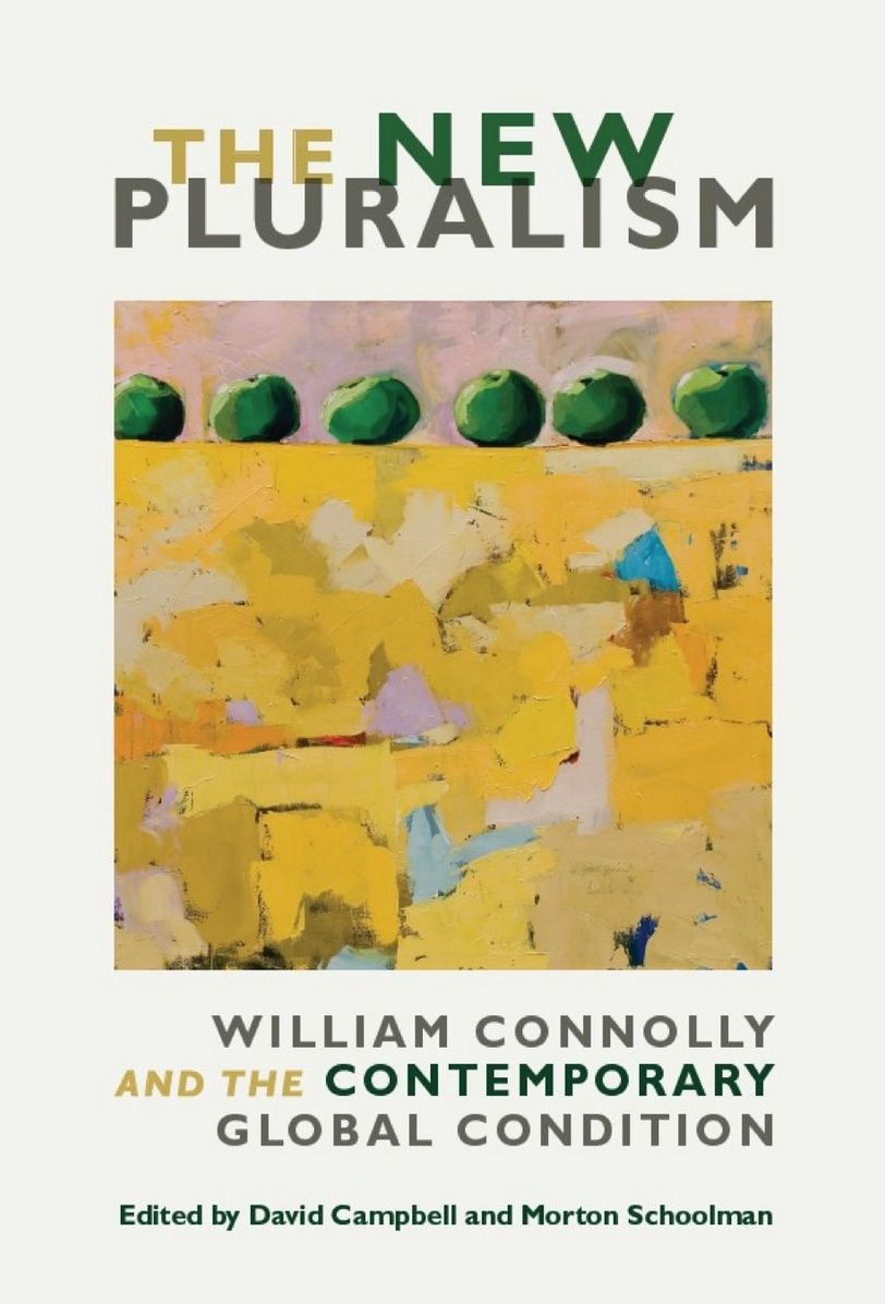 TEST1 The New Pluralism: William Connolly and the Contemporary Global Condition