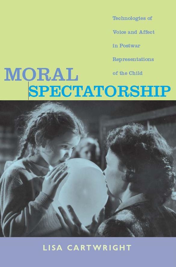 TEST1 Moral Spectatorship: Technologies of Voice and Affect in Postwar Representations of the Child
