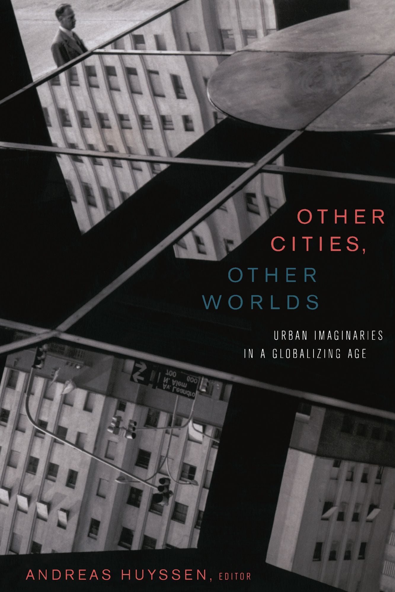 TEST1 Other Cities, Other Worlds: Urban Imaginaries in a Globalizing Age