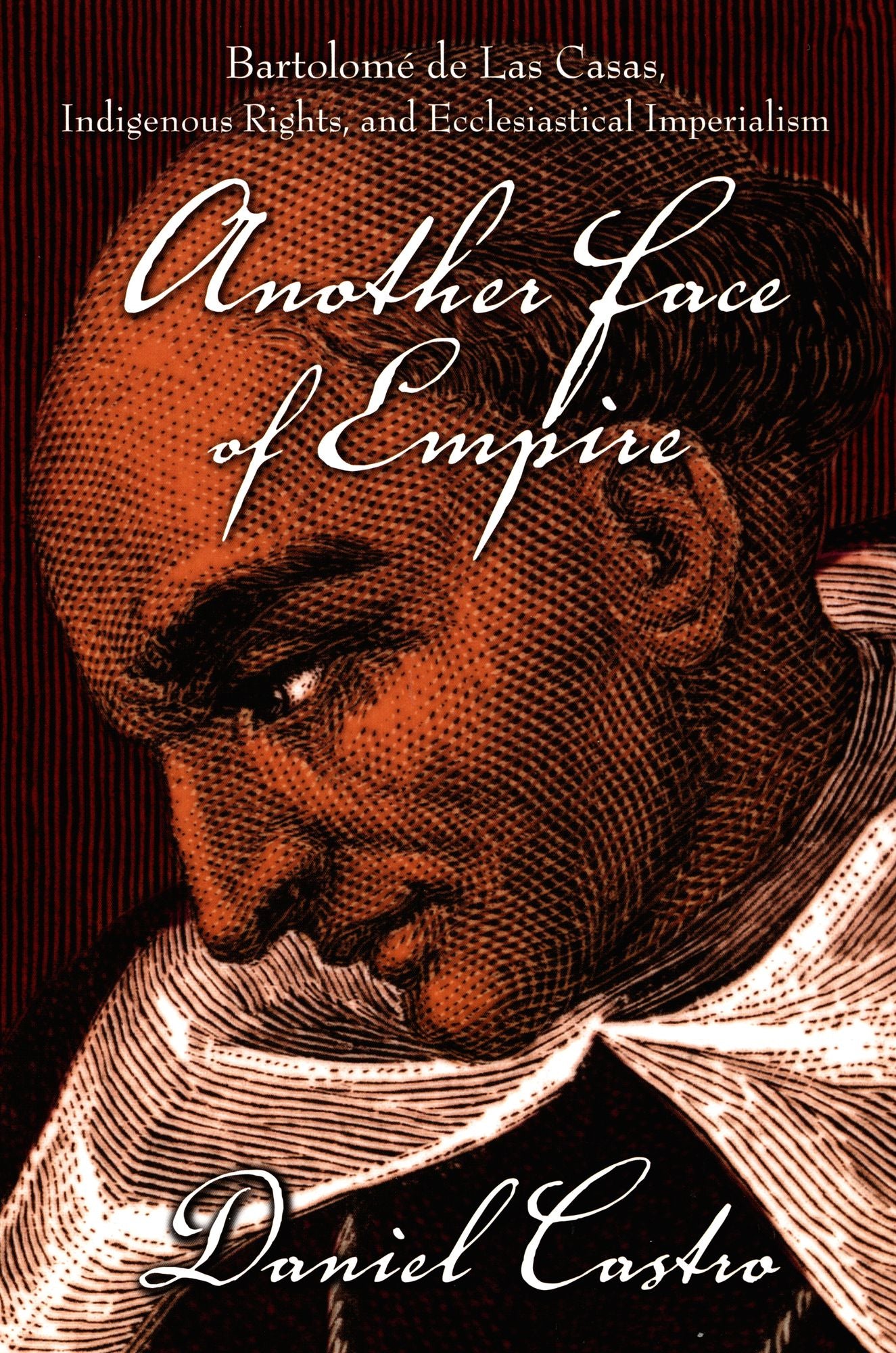 TEST1 Another Face of Empire: Bartolomé de Las Casas, Indigenous Rights, and Ecclesiastical Imperialism