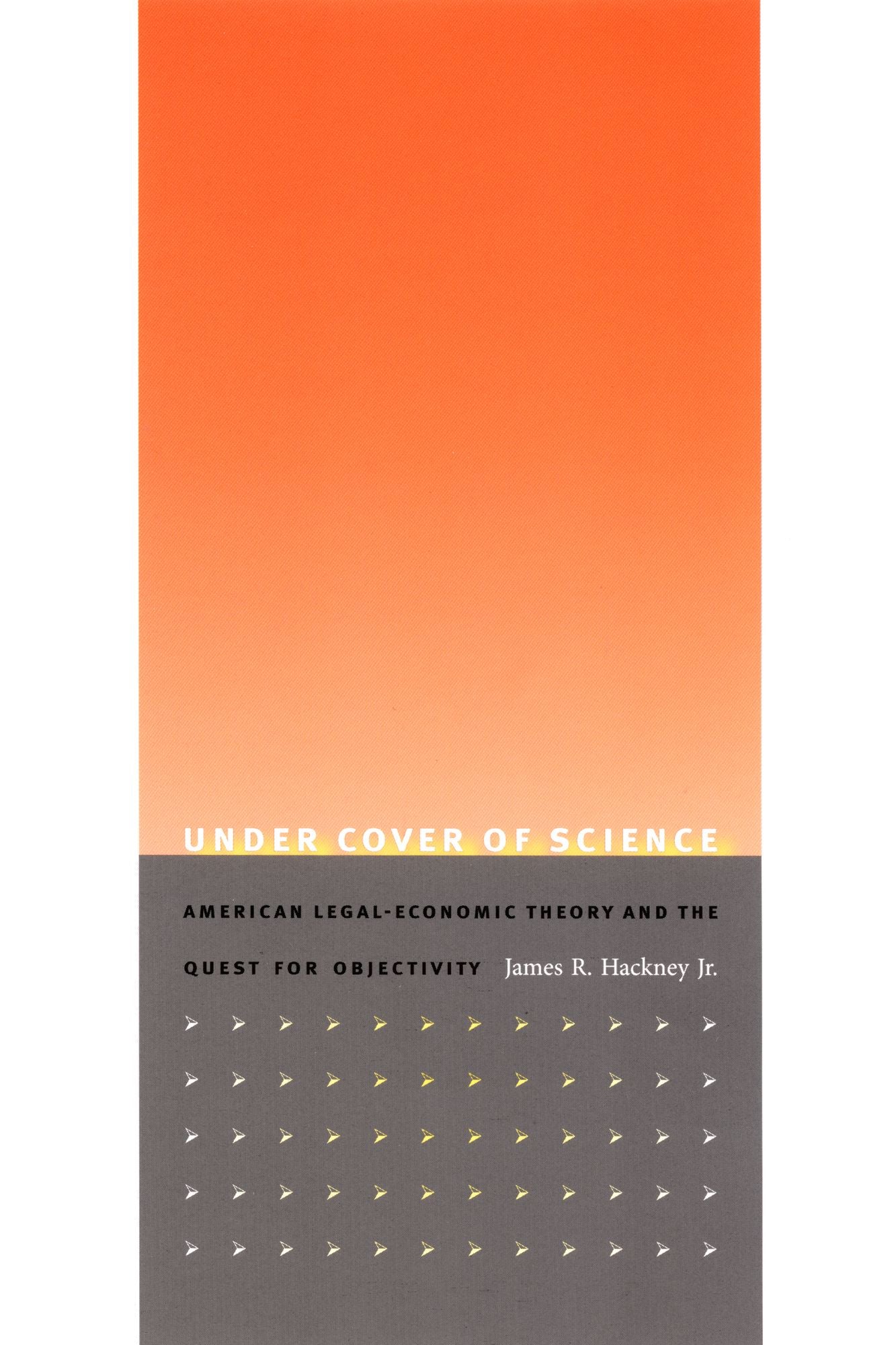 TEST1 Under Cover of Science: American Legal-Economic Theory and the Quest for Objectivity