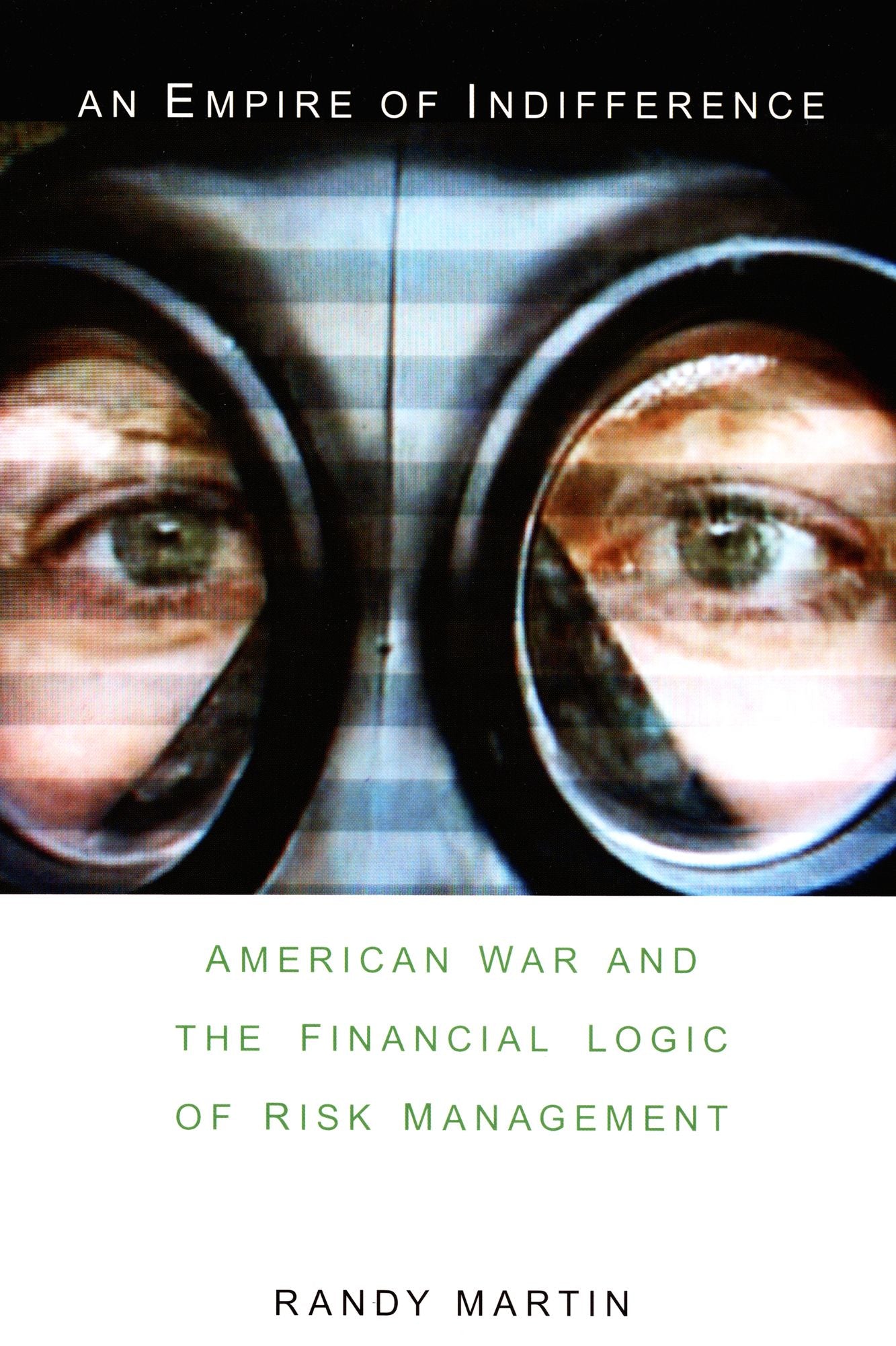 TEST1 An Empire of Indifference: American War and the Financial Logic of Risk Management