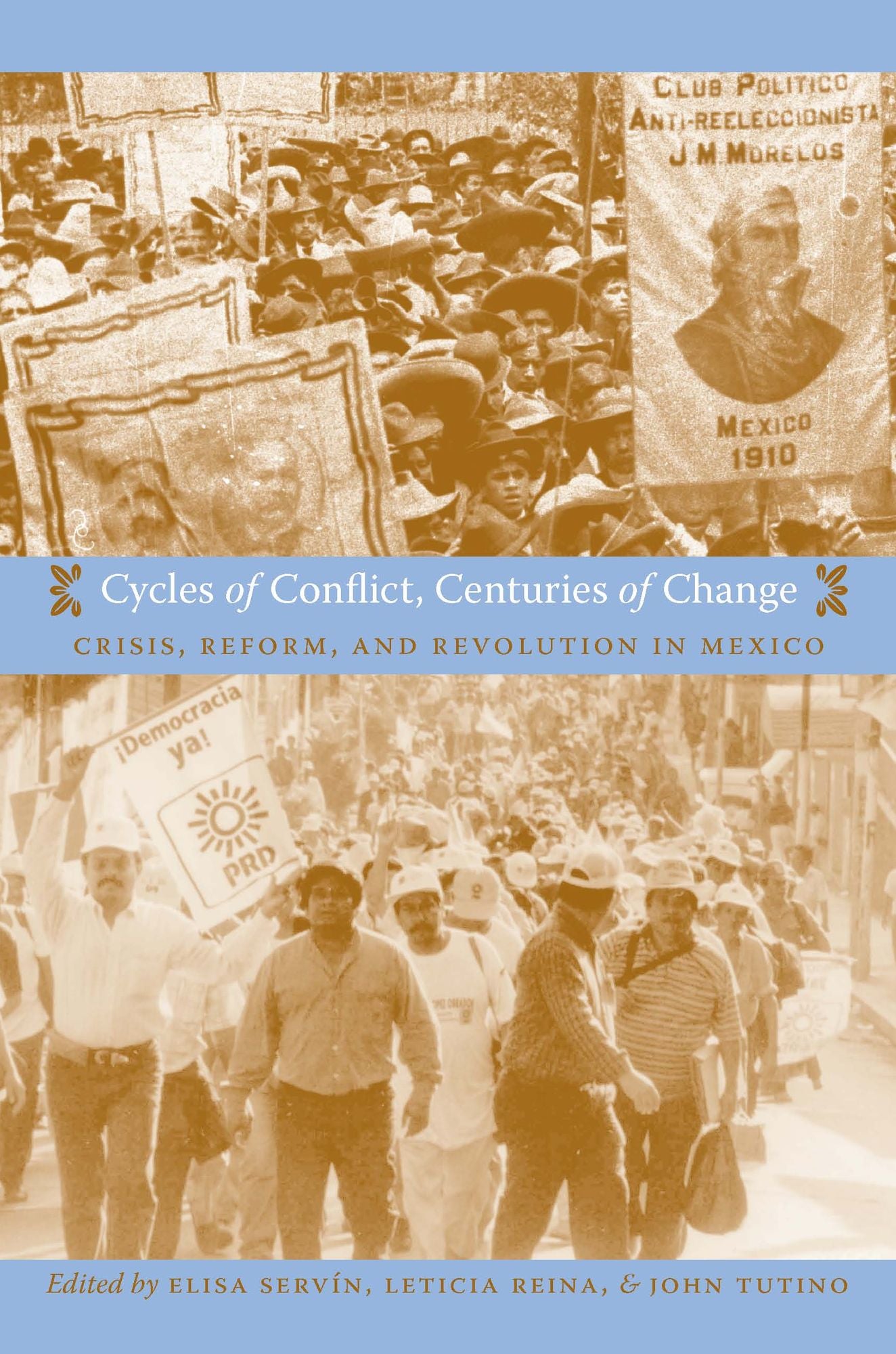 TEST1 Cycles of Conflict, Centuries of Change: Crisis, Reform, and Revolution in Mexico