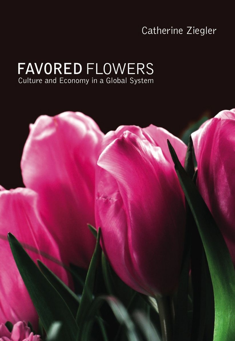 Favored Flowers: Culture and Economy in a Global System