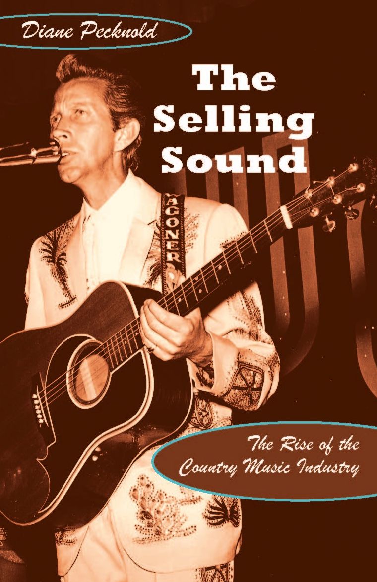 TEST1 The Selling Sound: The Rise of the Country Music Industry