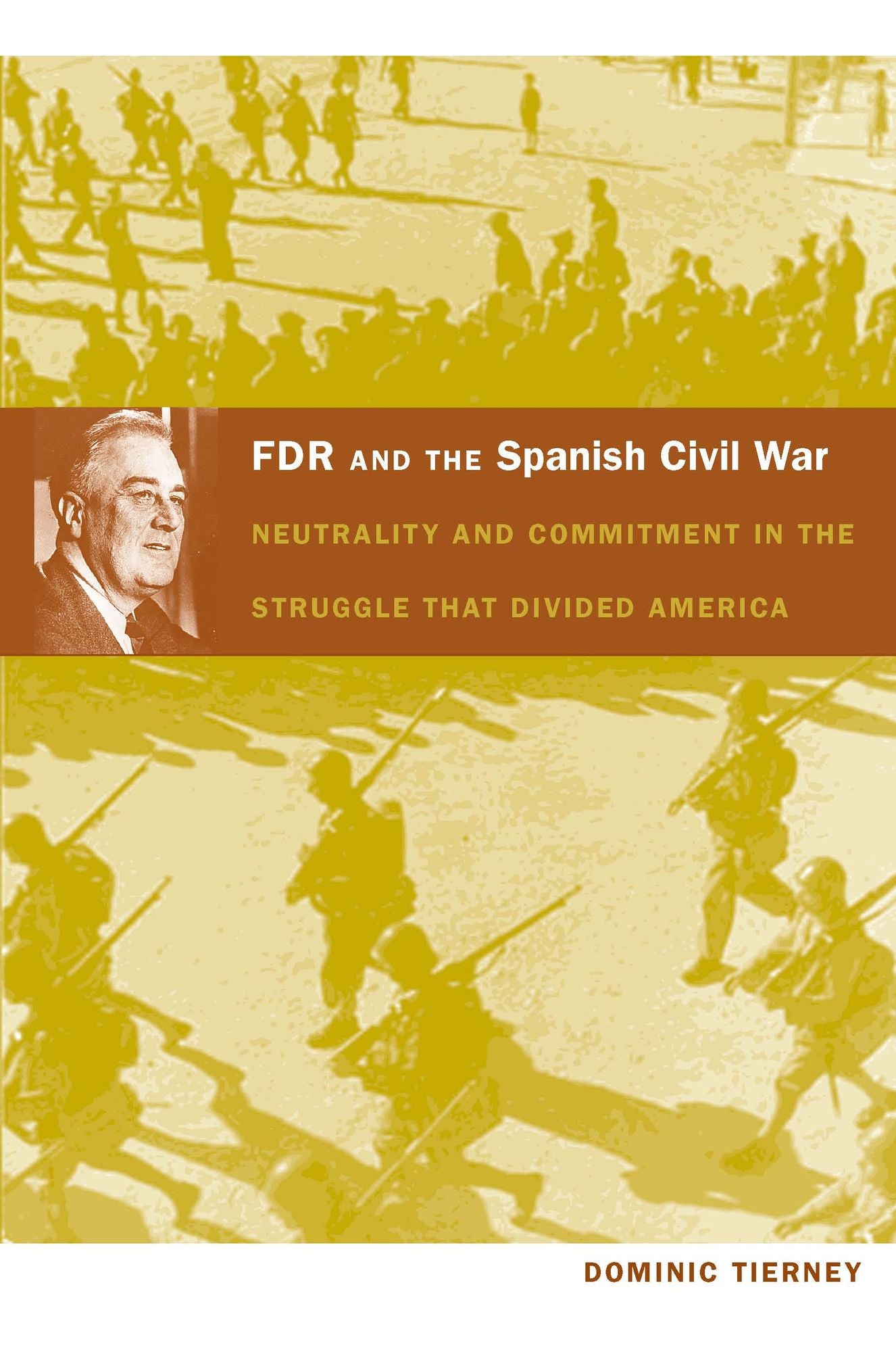 TEST1 FDR and the Spanish Civil War: Neutrality and Commitment in the Struggle that Divided America