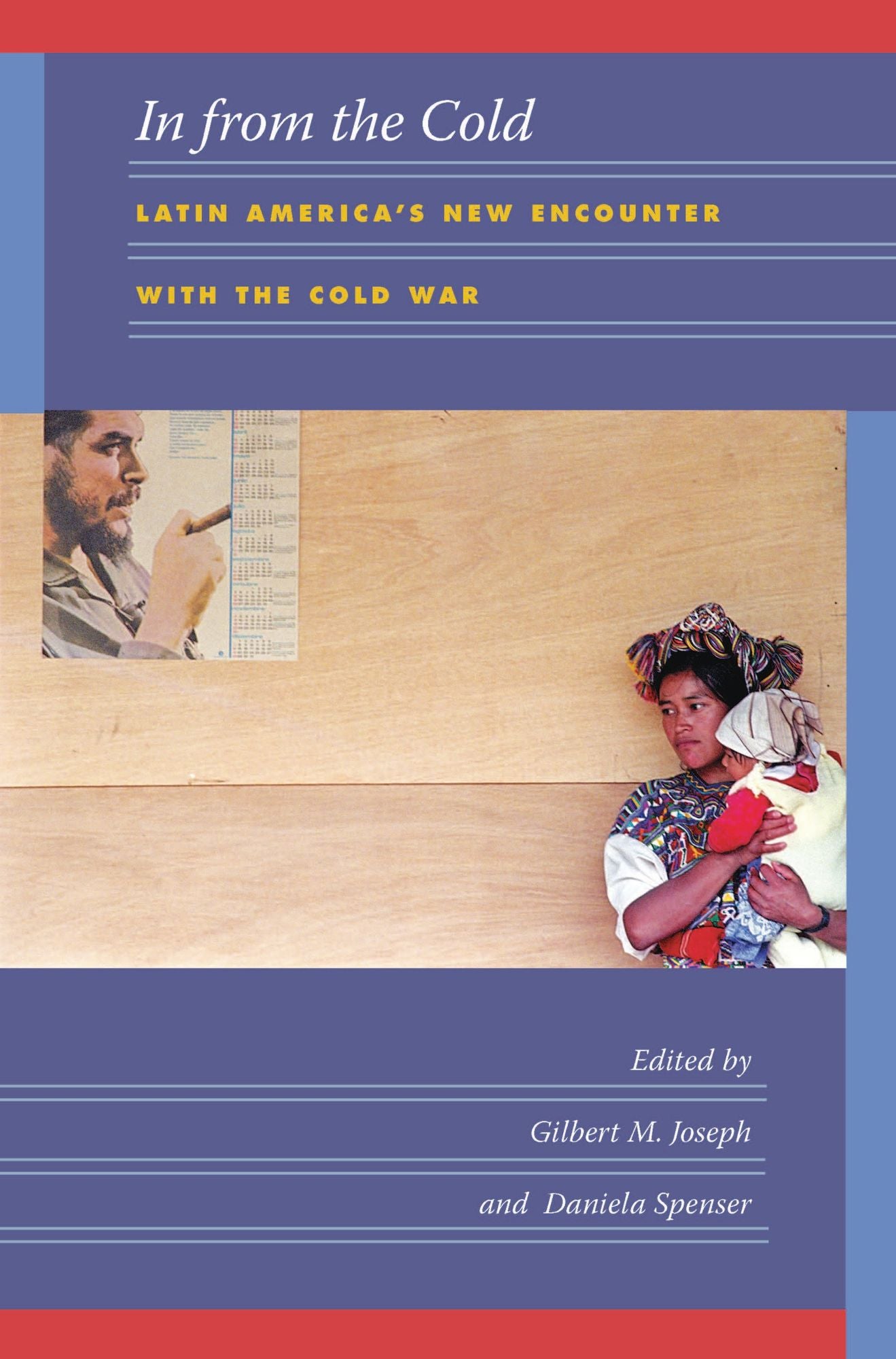 TEST1 In from the Cold: Latin America's New Encounter with the Cold War