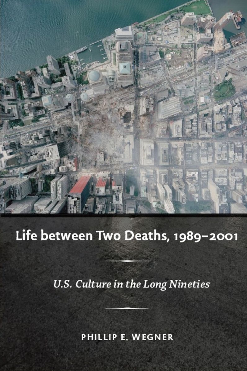 TEST1 Life between Two Deaths, 1989-2001: U.S. Culture in the Long Nineties