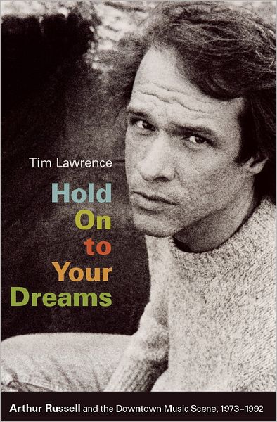 TEST1 Hold On to Your Dreams: Arthur Russell and the Downtown Music Scene, 1973-1992