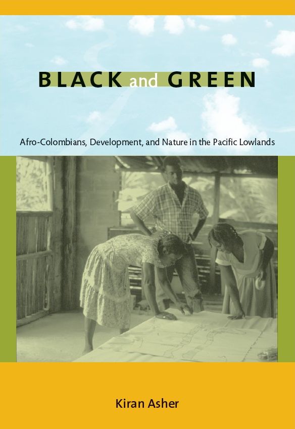 TEST1 Black and Green: Afro-Colombians, Development, and Nature in the Pacific Lowlands