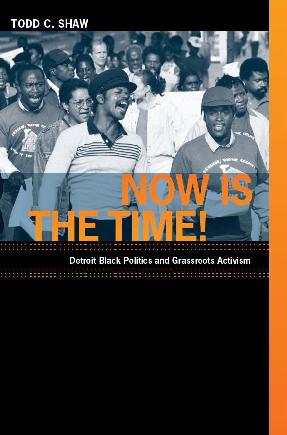 TEST1 Now Is the Time!: Detroit Black Politics and Grassroots Activism