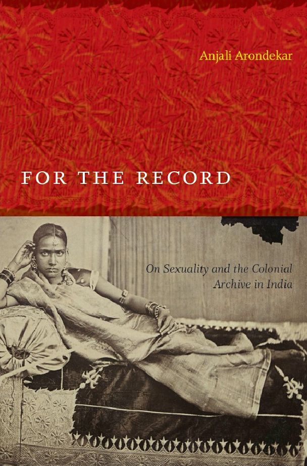 TEST1 For the Record: On Sexuality and the Colonial Archive in India
