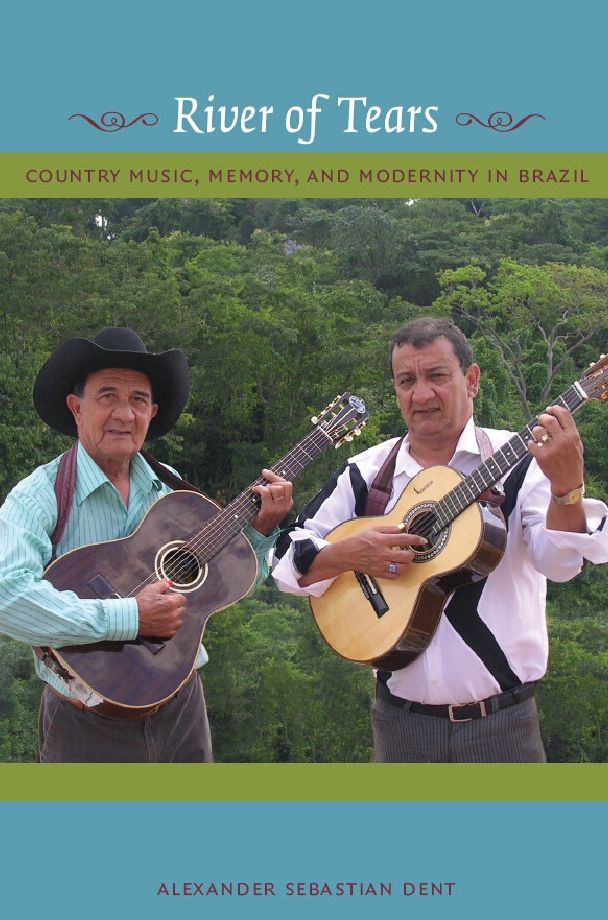 TEST1 River of Tears: Country Music, Memory, and Modernity in Brazil