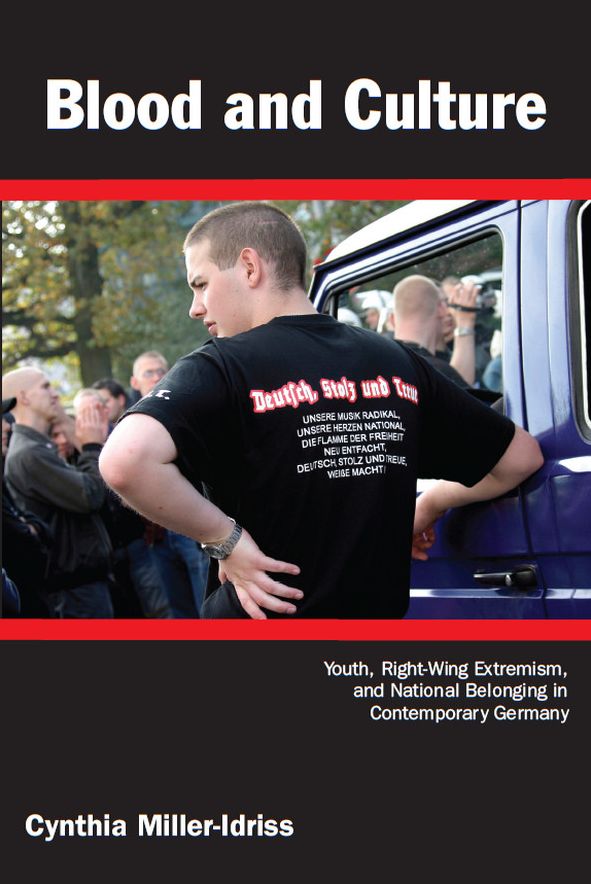 TEST1 Blood and Culture: Youth, Right-Wing Extremism, and National Belonging in Contemporary Germany<BR>