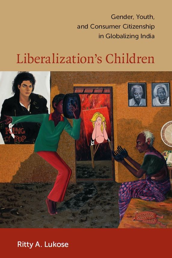 TEST1 Liberalization's Children: Gender, Youth, and Consumer Citizenship in Globalizing India