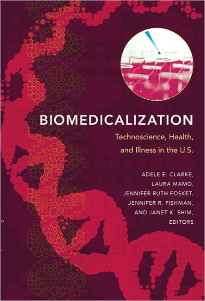 TEST1 Biomedicalization: Technoscience, Health, and Illness in the U.S.