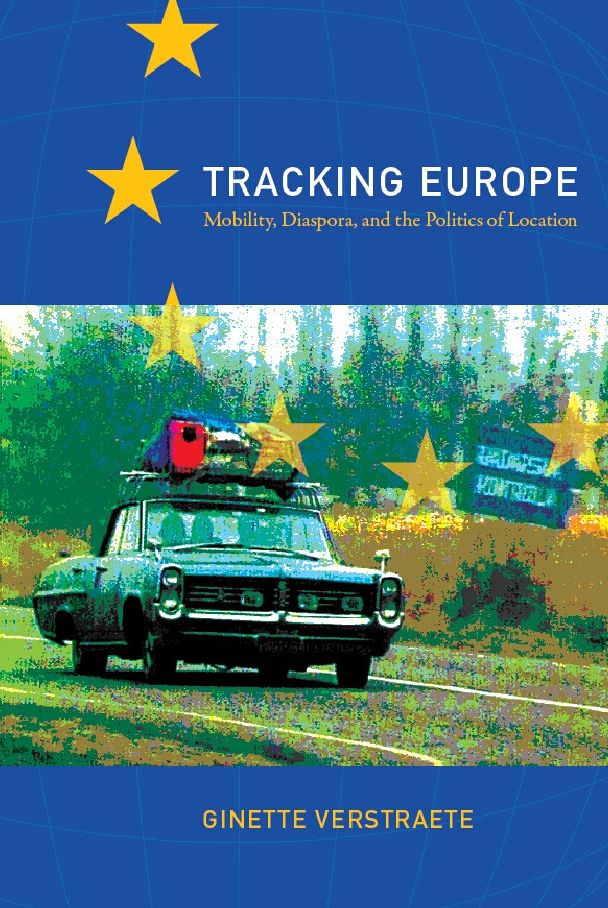 TEST1 Tracking Europe: Mobility, Diaspora, and the Politics of Location