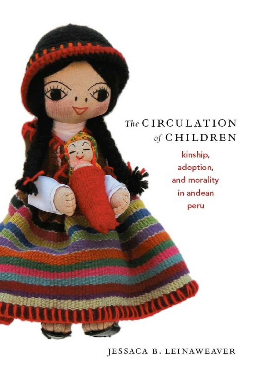 TEST1 The Circulation of Children: Kinship, Adoption, and Morality in Andean Peru