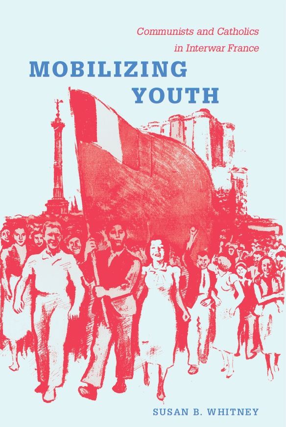 TEST1 Mobilizing Youth: Communists and Catholics in Interwar France