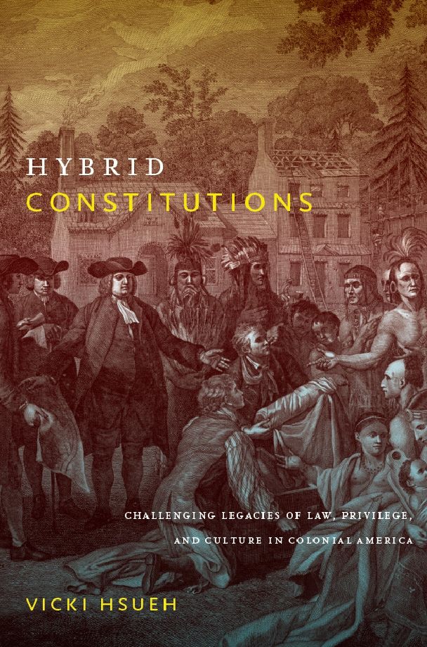 TEST1 Hybrid Constitutions: Challenging Legacies of Law, Privilege, and Culture in Colonial America