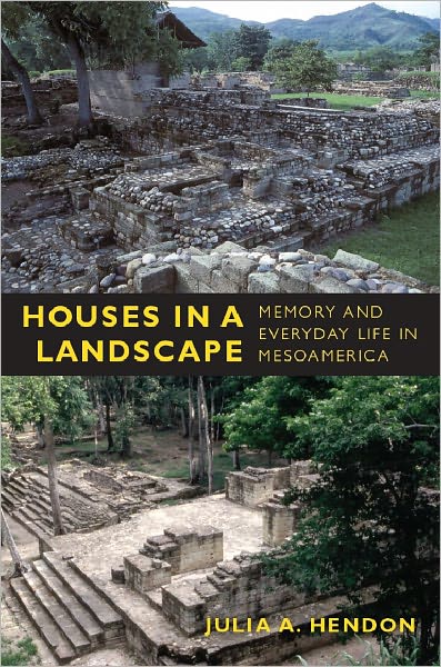 TEST1 Houses in a Landscape: Memory and Everyday Life in Mesoamerica