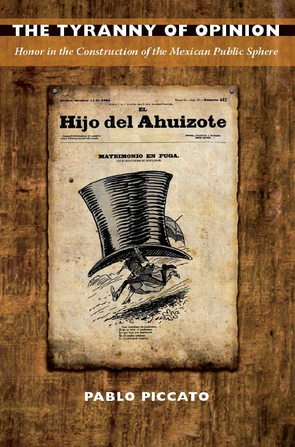 TEST1 The Tyranny of Opinion: Honor in the Construction of the Mexican Public Sphere
