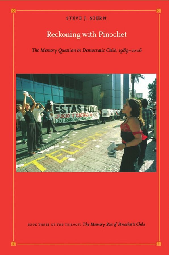 TEST1 Reckoning with Pinochet: The Memory Question in Democratic Chile, 1989-2006