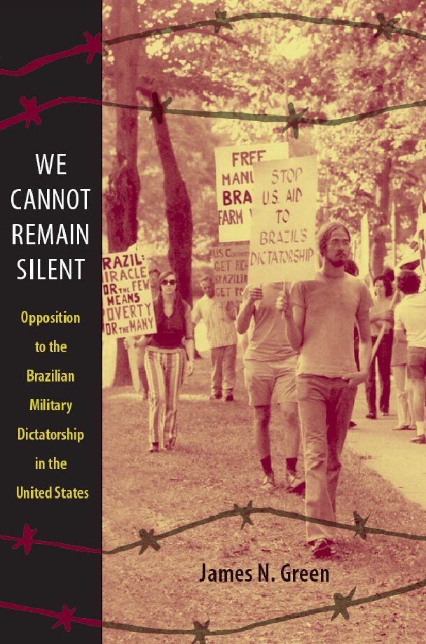 TEST1 We Cannot Remain Silent: Opposition to the Brazilian Military Dictatorship in the United States